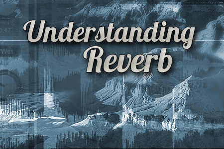 Understanding Reverb