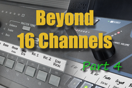 Beyond 16 Channels, Part 4